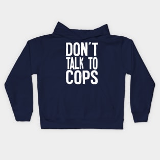 Don't Talk To Cops / Typography Apparel Kids Hoodie